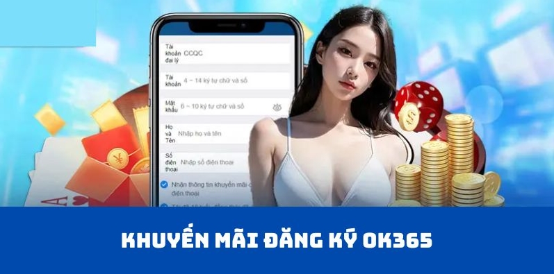 Khuyến mãi đăng ký OK365